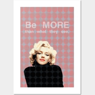 Be More Than What They See. Posters and Art